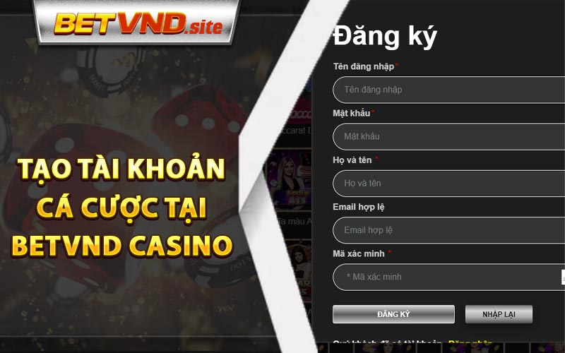 Cách tạo tài khoản cá cược tại Betvnd Casino