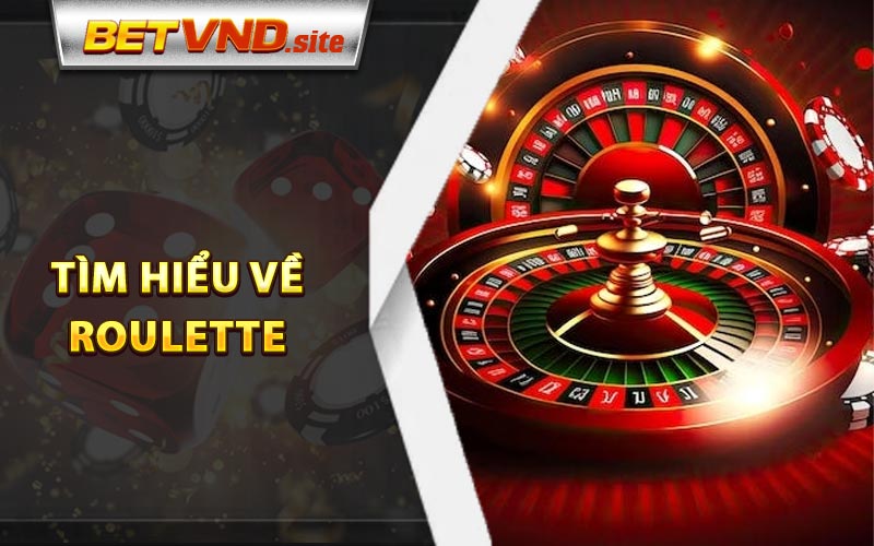 Tìm hiểu về Roulette